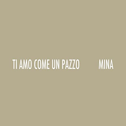 mina ti amo come un pazzo
